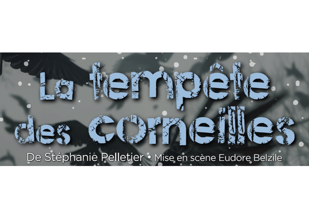 Bas-St-Laurent | Pièce de théâtre La tempête des corneilles